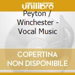 Peyton / Winchester - Vocal Music cd