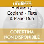 Harbison / Copland - Flute & Piano Duo cd