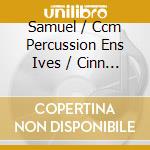 Samuel / Ccm Percussion Ens Ives / Cinn Phil - Universe Symph / Orch Set #2 / Unanswered Question cd musicale di Samuel / Ccm Percussion Ens Ives / Cinn Phil