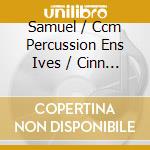 Samuel / Ccm Percussion Ens Ives / Cinn Phil - Universe Symph / Orch Set #2 / Unanswered Question cd