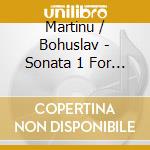 Martinu / Bohuslav - Sonata 1 For Cello & Piano cd musicale