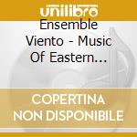 Ensemble Viento - Music Of Eastern Europe cd
