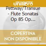 Pettway/Transue - Flute Sonatas Op 85 Op 69 And Op79 cd
