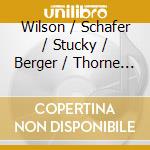 Wilson / Schafer / Stucky / Berger / Thorne - 20Th Century Wind Chamber Music cd musicale