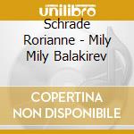 Schrade Rorianne - Mily Mily Balakirev cd