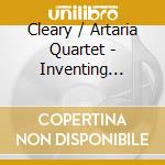 Cleary / Artaria Quartet - Inventing Situations cd musicale