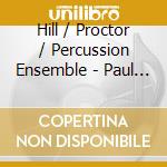 Hill / Proctor / Percussion Ensemble - Paul Hill Chorale Christmas cd musicale