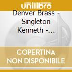 Denver Brass - Singleton Kenneth - Elegant Classics For Brass cd musicale di Denver Brass