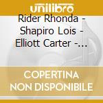 Rider Rhonda - Shapiro Lois - Elliott Carter - Samuel Barber - Seymour Shifrin - Sonatas For Cello And Piano cd