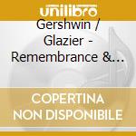 Gershwin / Glazier - Remembrance & Discovery 1 cd musicale di Gershwin / Glazier