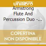 Armstrong Flute And Percussion Duo - Exotic Chamber Music cd musicale di Armstrong Flute And Percussion Duo