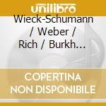 Wieck-Schumann / Weber / Rich / Burkh - Concerto For Piano & Orchestra In A Minor Op 7 cd