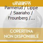 Parmerud / Lippe / Saariaho / Frounberg / Claro - Works For Harp cd musicale