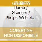 Barati / Grainger / Phelps-Wetzel - Trio cd
