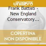 Frank Battisti - New England Conservatory Wind Ensemble - Harbison - Thre City Blocks - Colgrass - Arctic Dreams cd musicale di Frank Battisti