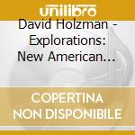 David Holzman - Explorations: New American Piano Music cd musicale