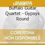Buffalo Guitar Quartet - Gypsys Round cd