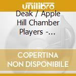 Deak / Apple Hill Chamber Players - Musical Fantasies cd