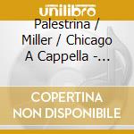Palestrina / Miller / Chicago A Cappella - Music For The Christmas Season cd musicale