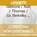 Gibbons / Butt / Thomas / Uc Berkelky Chamber - Anthems & Instrumental Works cd