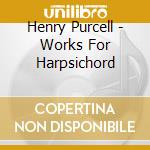 Henry Purcell - Works For Harpsichord cd