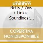Betts / Zins / Links - Soundings: Piano Works cd