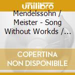 Mendelssohn / Meister - Song Without Workds / Rondo Capriccioso cd