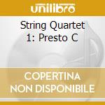 String Quartet 1: Presto C cd musicale