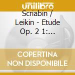 Scriabin / Leikin - Etude Op. 2 1: Andante cd