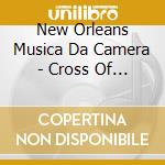 New Orleans Musica Da Camera - Cross Of Red: Music Of Love & War Time Of Crusades cd