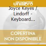 Joyce Keyes / Lindorff - Keyboard Works: Compuintromusic, Bartok Variations cd