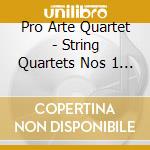 Pro Arte Quartet - String Quartets Nos 1 And 2 cd musicale di Pro Arte Quartet