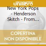 New York Pops - Henderson Skitch - From Berlin To Leonard Bernstein cd