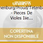 Dornenburg/Proud/Tetenbaum - Pieces De Violes Iiie Livre