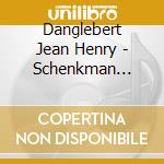 Danglebert Jean Henry - Schenkman Byron - Harpsichord Suites And Transcriptions cd musicale di Danglebert Jean Henry