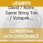 David / Notre Dame String Trio / Votapek Diamond - Trio For Violin, Cello And Piano cd