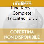Irina Rees - Complete Toccatas For Harpsichord cd