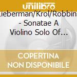 Lieberman/Krol/Robbins - Sonatae A Violino Solo Of 1681 cd musicale di Lieberman/Krol/Robbins