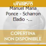 Manuel Maria Ponce - Scharron Eladio - Complete Works For Guitar Vol. 1 cd