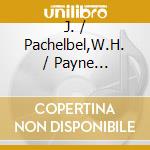 J. / Pachelbel,W.H. / Payne Pachelbel - Complete Organ Works 11 cd