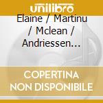 Elaine / Martinu / Mclean / Andriessen Funaro - Overture To Orpheus cd