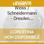 Weiss / Schneidermann - Dresden Manuscript I: Sonatas 1-4 In F Major cd musicale di Weiss / Schneidermann