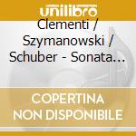 Clementi / Szymanowski / Schuber - Sonata In Fminor, cd musicale