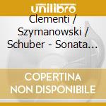 Clementi / Szymanowski / Schuber - Sonata In Fminor, cd