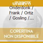 Onderdonk / Frank / Ortiz / Gosling / Huebner - Music For 2 Pianos cd