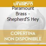 Paramount Brass - Shepherd'S Hey cd