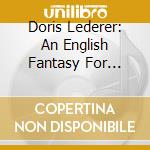 Doris Lederer: An English Fantasy For Viola And Harp cd musicale
