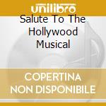 Salute To The Hollywood Musical cd