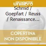Schmid / Goepfart / Reuss / Renaissance City Winds - German Romantic Wind Music cd