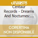 Centaur Records - Dreams And Nocturnes: Chamber Music Of Stephen Gryc cd